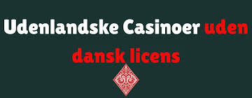 Casino Uden Dansk Licens Hvad Du Skal Vide