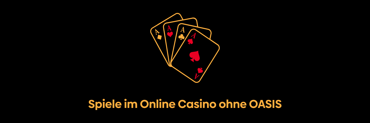 Online Casinos ohne OASIS Spielspaß ohne Einschränkungen