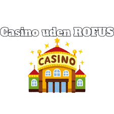 Spil Casino Uden ROFUS Oplev Friheden